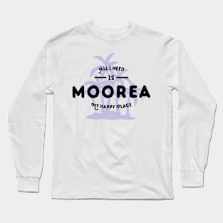 Moorea My Happy Place Vacation Long Sleeve T-Shirt